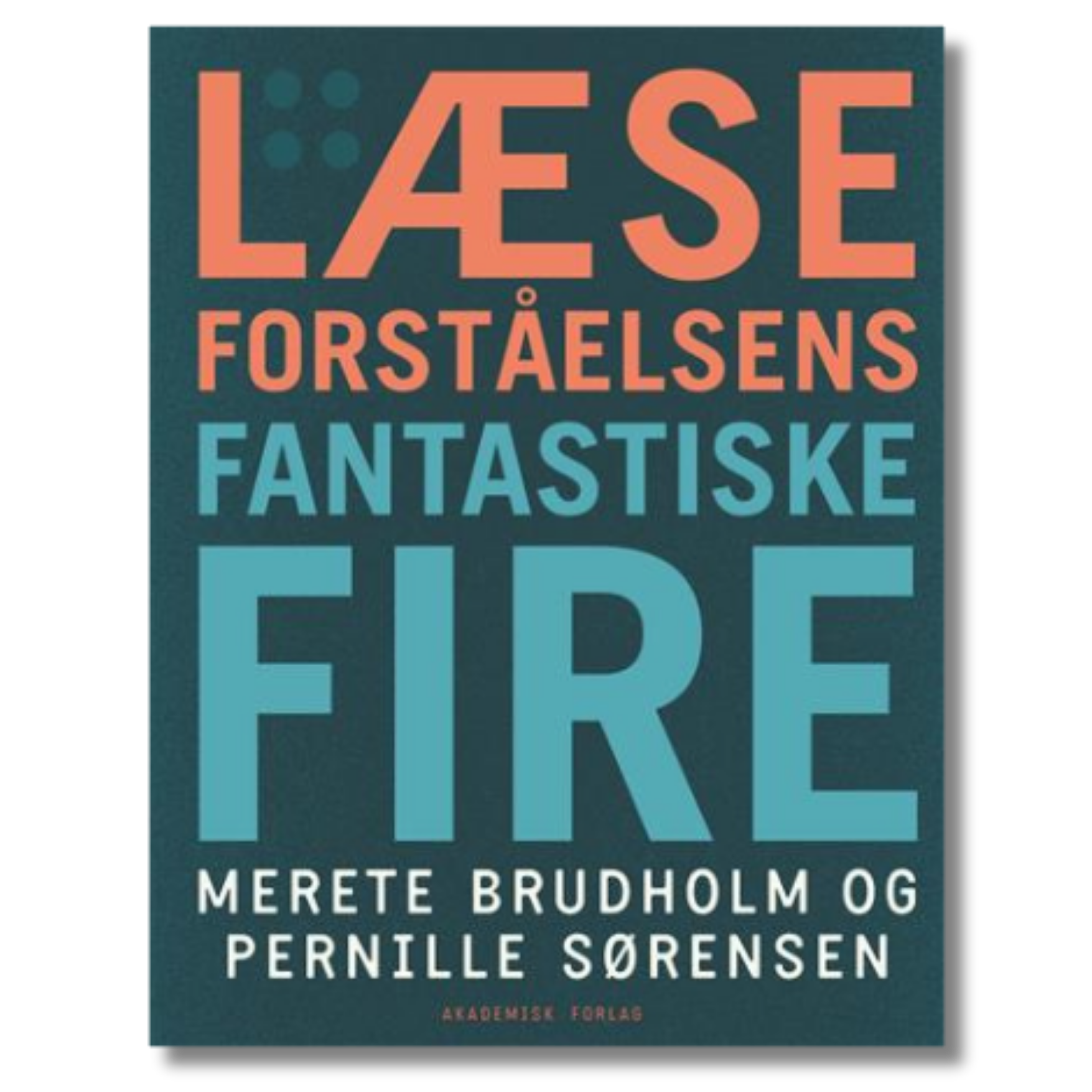 Læseforståelsens fantastiske fire af Merete Brudholm og Pernille Sørensen