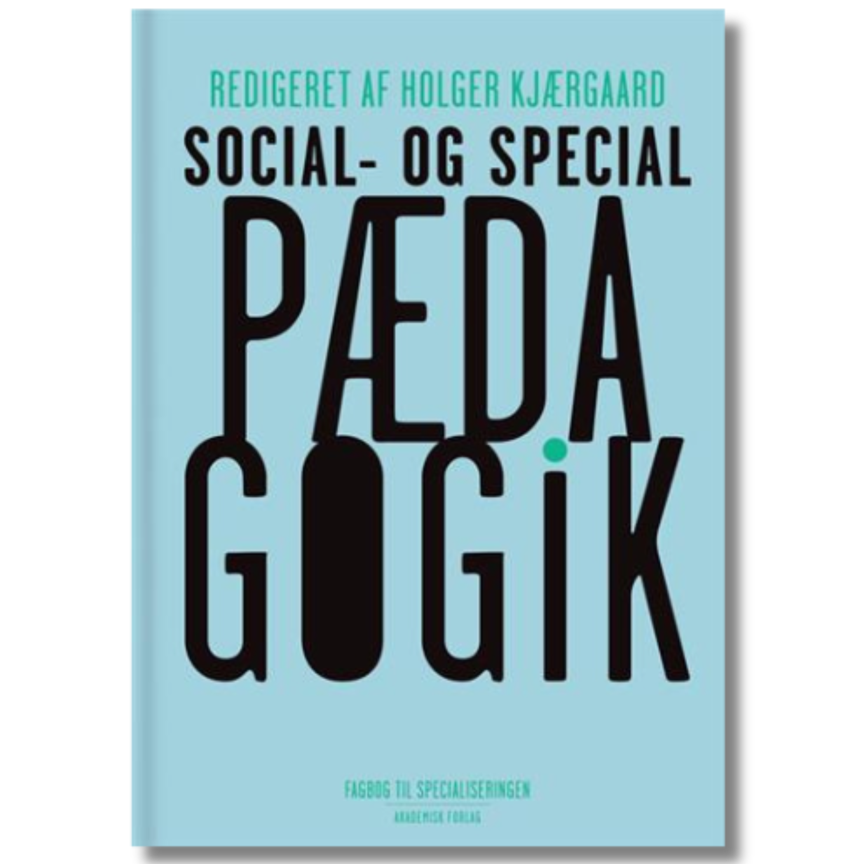 Social- og specialpædagogik redigeret af Holger Kjærgaard