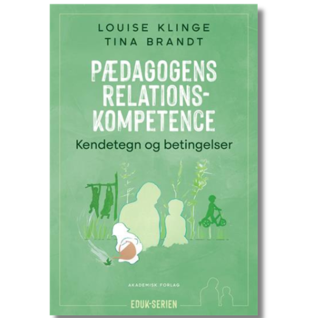 Pædagogens relationskompetence af Louise Klinge og Tina Brandt