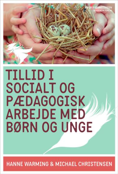 Tillid i socialt og pædagogisk arbejde med børn og unge