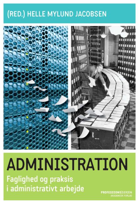 Administration - Faglighed og praksis i administrativt arbejde