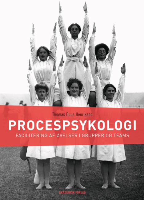 Procespsykologi. Facilitering af øvelser i grupper og teams