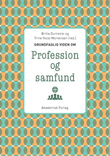Grundfaglig viden om Profession og samfund